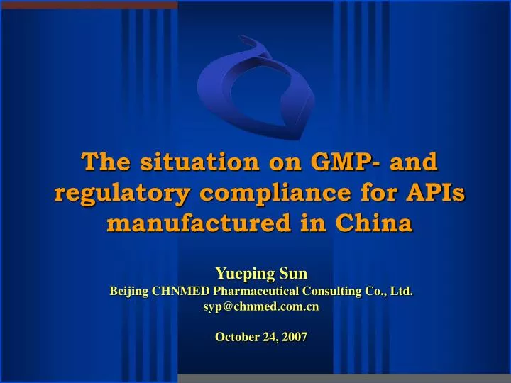 the situation on gmp and regulatory compliance for apis manufactured in china