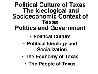 Political Culture of Texas The Ideological and Socioeconomic Context of Texas Politics and Government