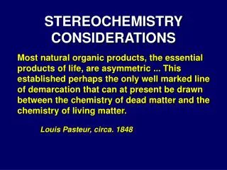 STEREOCHEMISTRY CONSIDERATIONS