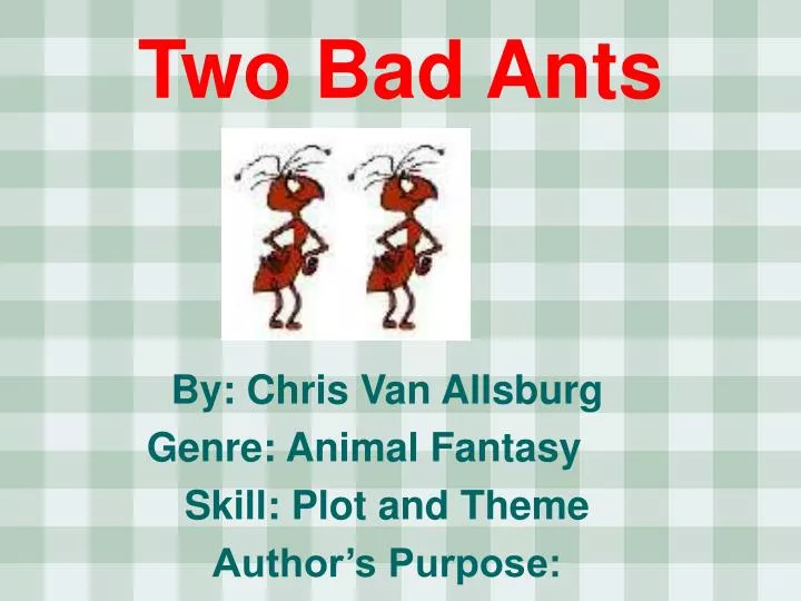two bad ants