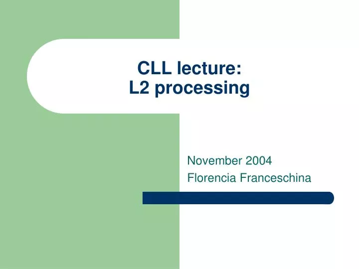 cll lecture l2 processing