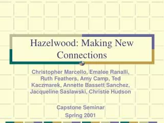 Hazelwood: Making New Connections
