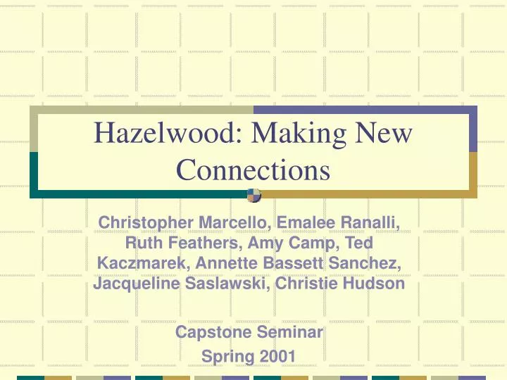 hazelwood making new connections