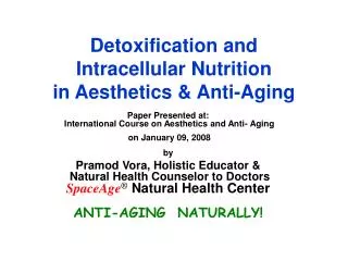 Detoxification and Intracellular Nutrition in Aesthetics &amp; Anti-Aging