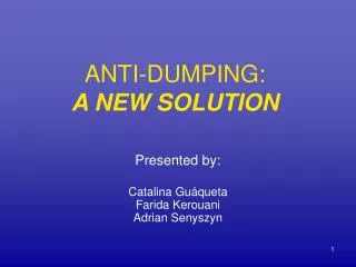 ANTI-DUMPING: A NEW SOLUTION