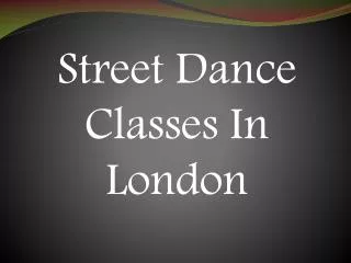 Street Dance Classes In London