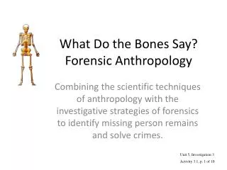 What Do the Bones Say? Forensic Anthropology