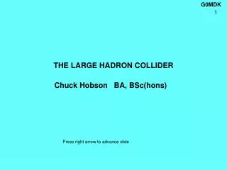 THE LARGE HADRON COLLIDER