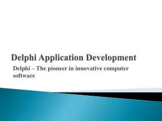 Delphi ??? The pioneer in innovative computer software