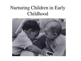 Nurturing Children in Early Childhood