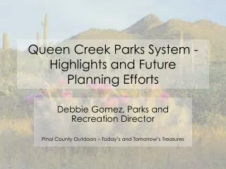 Queen Creek Parks System - Highlights and Future Planning Efforts
