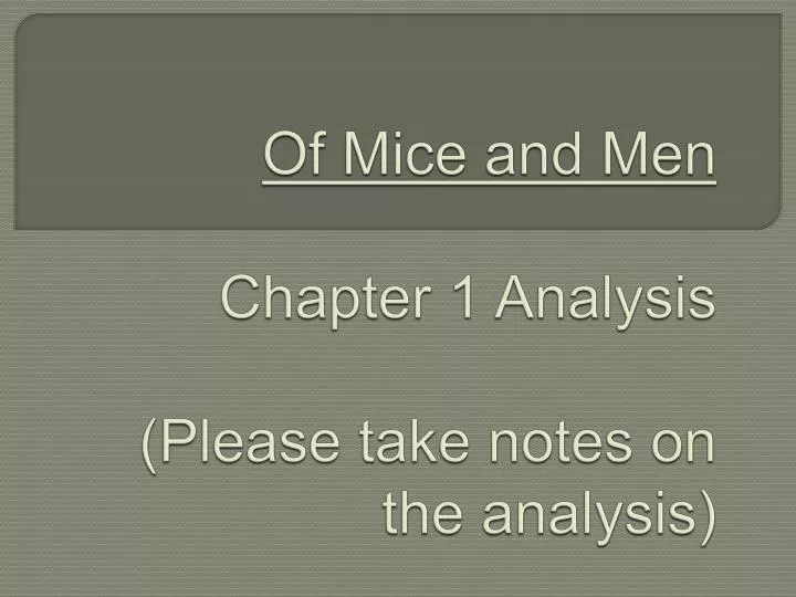 of mice and men chapter 1 analysis please take notes on the analysis
