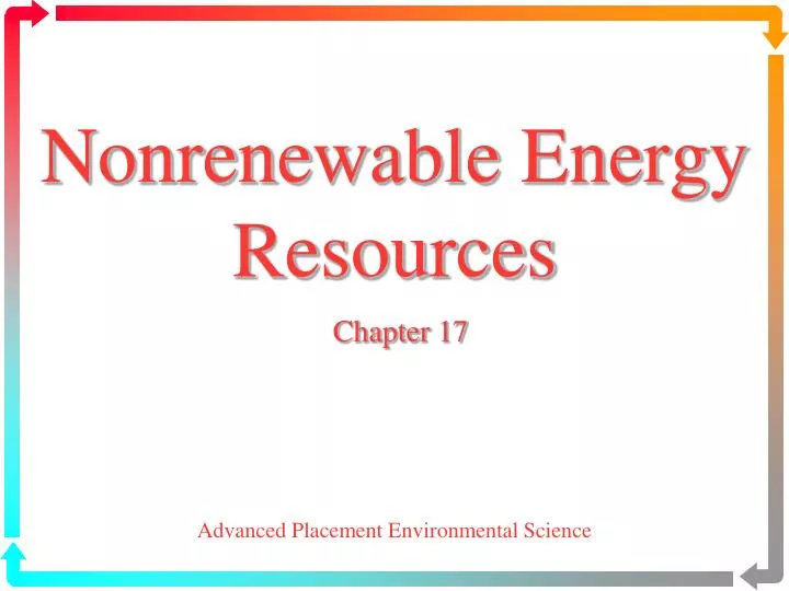 nonrenewable energy resources chapter 17