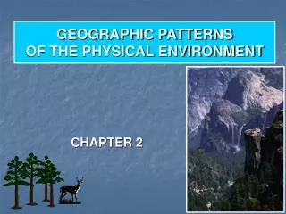 GEOGRAPHIC PATTERNS OF THE PHYSICAL ENVIRONMENT