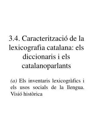 3.4. Caracterització de la lexicografia catalana: els diccionaris i els catalanoparlants