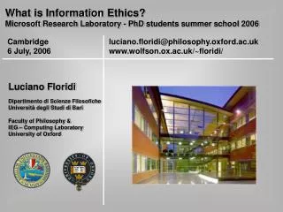 What is Information Ethics? Microsoft Research Laboratory - PhD students summer school 2006