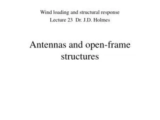 Antennas and open-frame structures