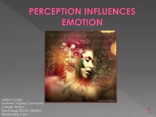PERCEPTION INFLUENCES EMOTION