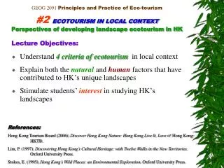 GEOG 2091 Principles and Practice of Eco-tourism #2 ECOTOURISM IN LOCAL CONTEXT Perspectives of developing landscape ec
