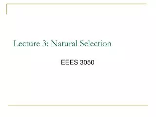 Lecture 3: Natural Selection