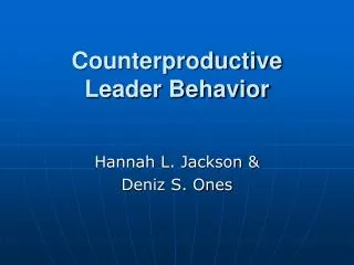 Counterproductive Leader Behavior
