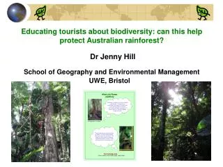 Educating tourists about biodiversity: can this help protect Australian rainforest? Dr Jenny Hill School of Geography an