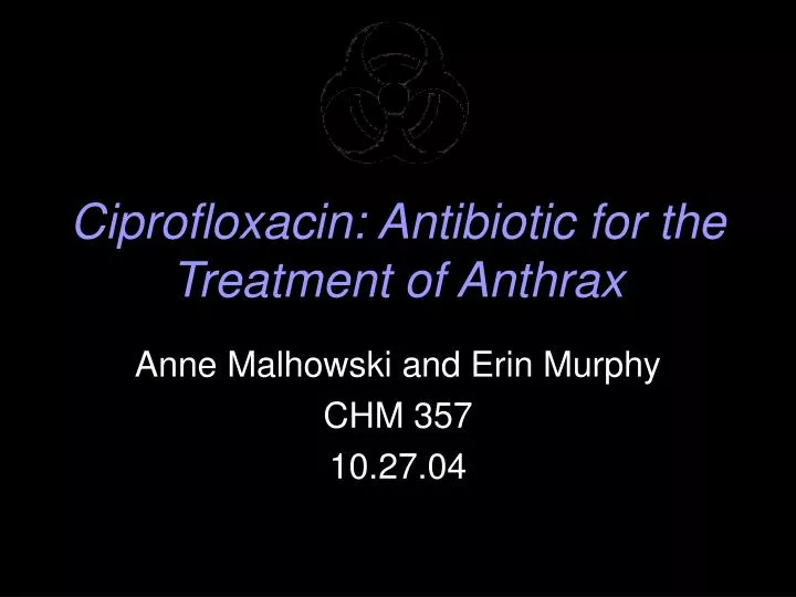 ciprofloxacin antibiotic for the treatment of anthrax