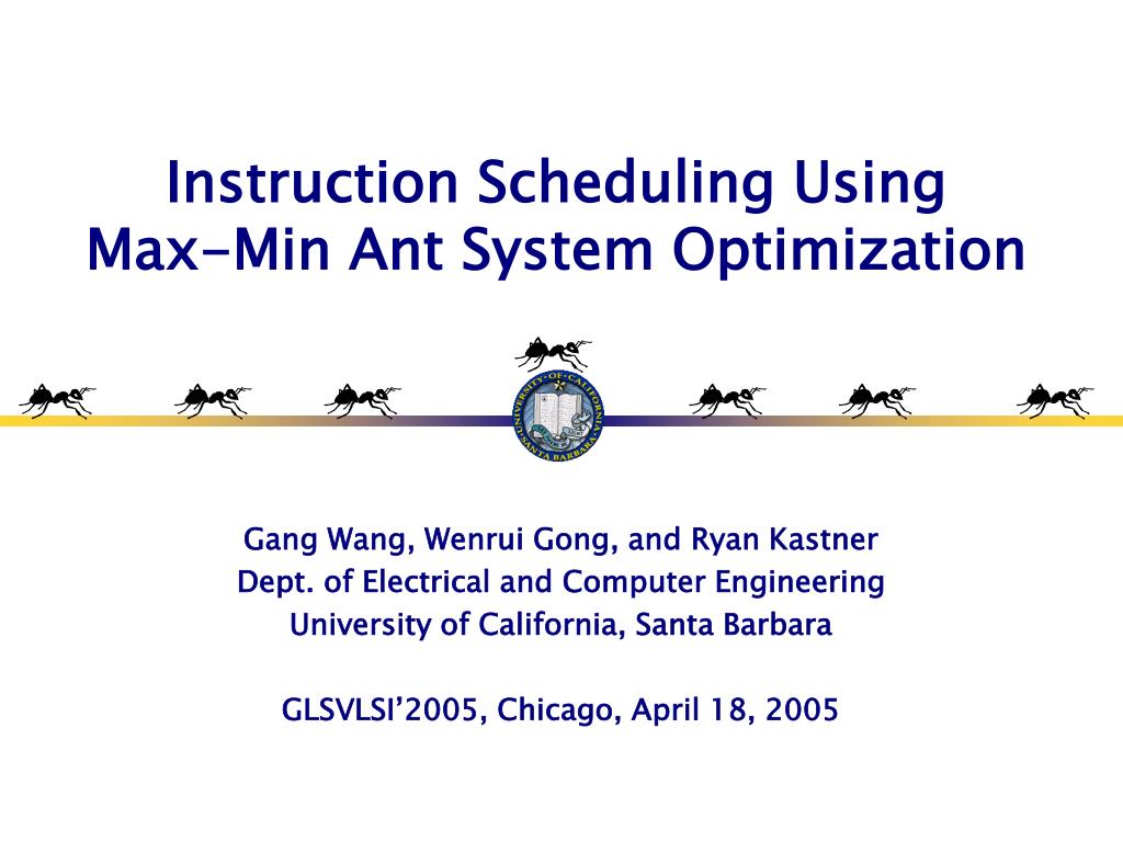 PPT - Instruction Scheduling Using Max-Min Ant System Optimization ...
