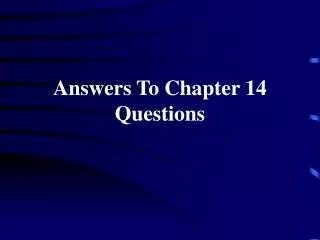 Answers To Chapter 14 Questions
