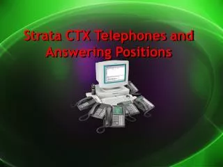 Strata CTX Telephones and Answering Positions