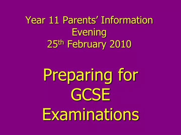 year 11 parents information evening 25 th february 2010