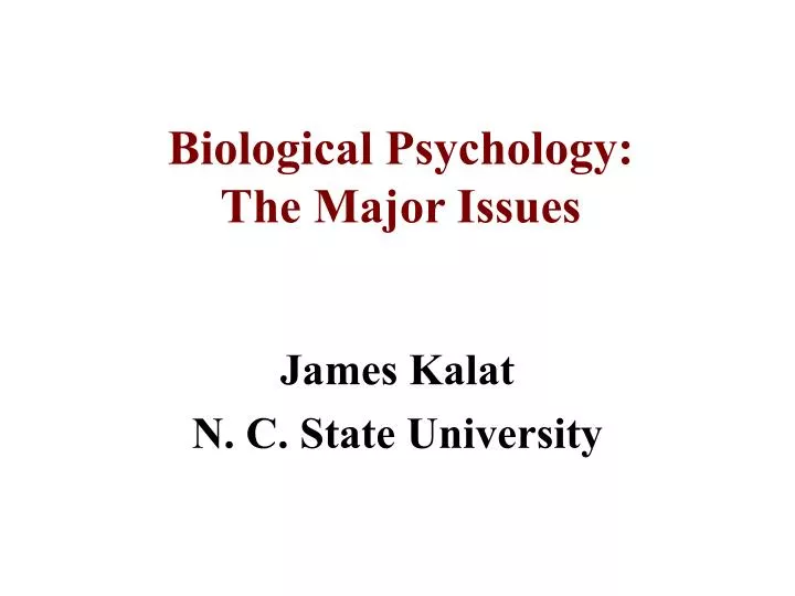 biological psychology the major issues