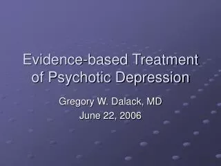 Evidence-based Treatment of Psychotic Depression