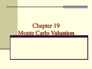 Chapter 19 Monte Carlo Valuation