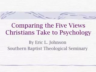 Comparing the Five Views Christians Take to Psychology