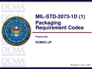 MIL-STD-2073-1D (1) Packaging Requirement Codes Prepared By: DCMAC-JP