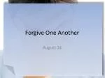 Forgive One Another - slide 1