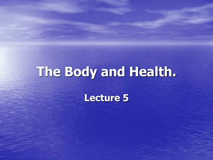 the body and health