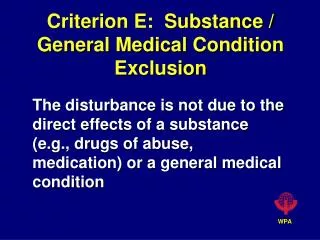 Criterion E: Substance / General Medical Condition Exclusion