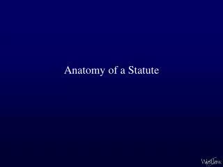 Anatomy of a Statute