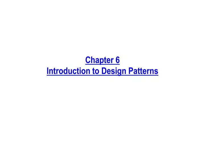 chapter 6 introduction to design patterns