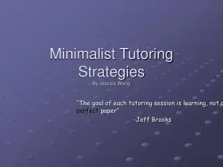 Minimalist Tutoring Strategies By Jessica Wong
