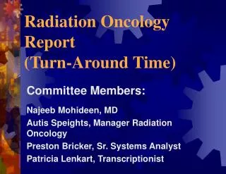 Radiation Oncology Report (Turn-Around Time)