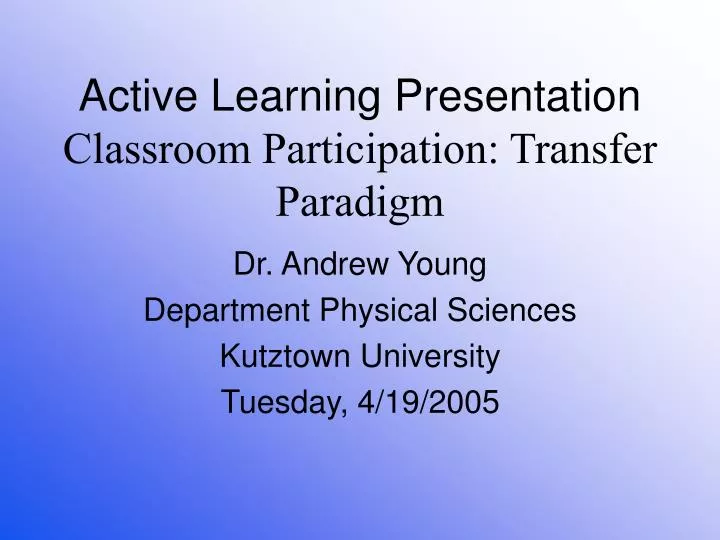 active learning presentation classroom participation transfer paradigm