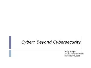 Cyber: Beyond Cybersecurity