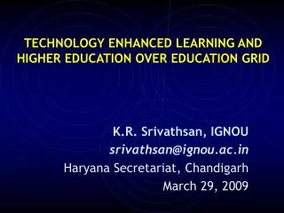 TECHNOLOGY ENHANCED LEARNING AND HIGHER EDUCATION OVER EDUCATION GRID