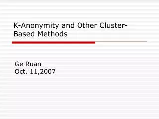 K-Anonymity and Other Cluster-Based Methods
