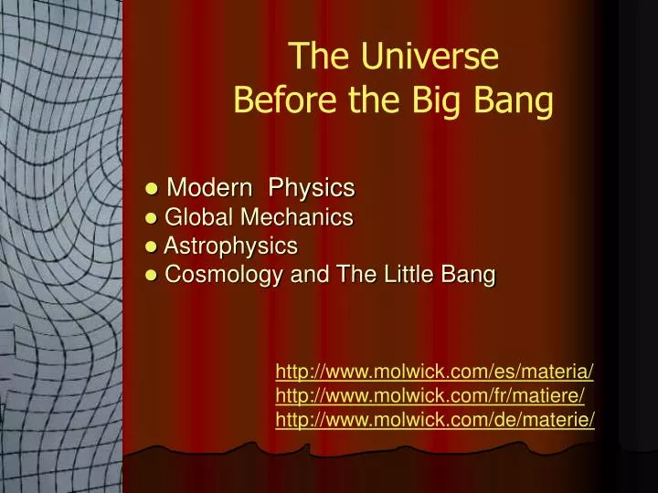 modern physics global mechanics astrophysics cosmology and the little bang