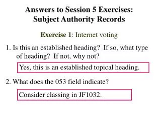 Answers to Session 5 Exercises: Subject Authority Records