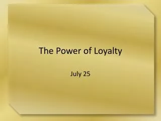The Power of Loyalty